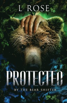 L Rose, Lila Rose - Protected by the Bear Shifter, Häftad