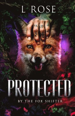 L Rose - Protected by the Fox Shifter, Häftad