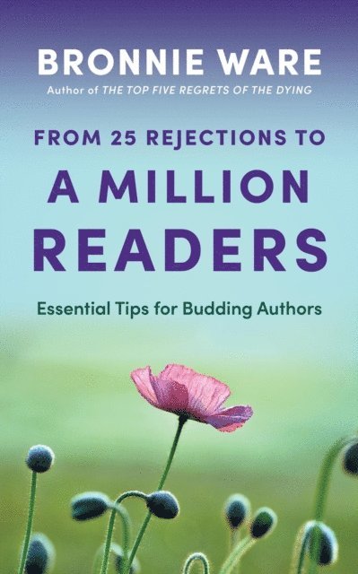 Bronnie Ware - From 25 Rejections to a Million Readers, E-bok