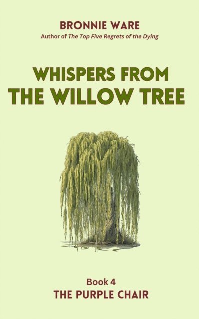 Bronnie Ware - Whispers from the Willow Tree, E-bok