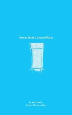 How to Drink a Glass of Water
