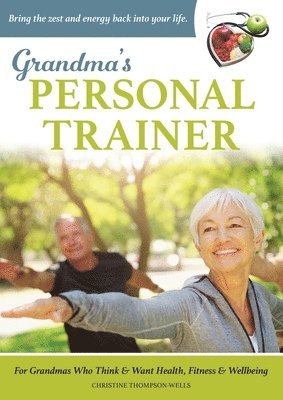Christine Thompson-Wells - Grandma's Personal Trainer, Häftad