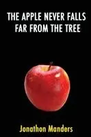 Jonathon Manders - Apple Never Falls Far From The Tree, Häftad. Tillgänglighet: Lägg i varukorg