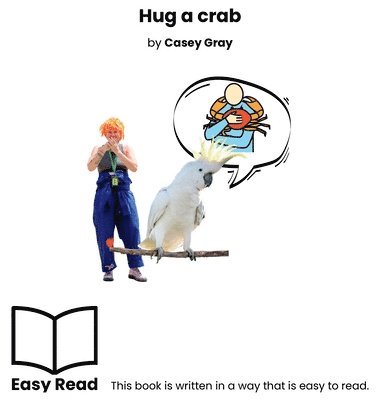 Casey A E Gray - Hug a crab, Inbunden. Tillgänglighet: Lägg i varukorg