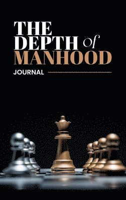 Depth of Manhood