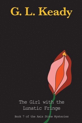 G. L. Keady - The Girl with the Lunatic Fringe, Häftad