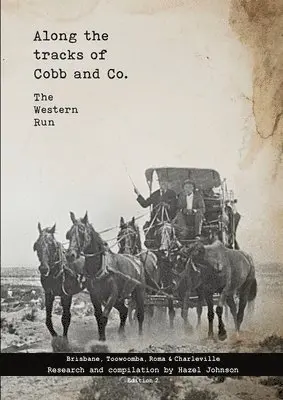 Hazel T. Johnson - Along the tracks of Cobb and Co. - The Western Run: Brisbane, Toowoomba, Roma & Charleville, Häftad. Tillgänglighet: Lägg i varukorg