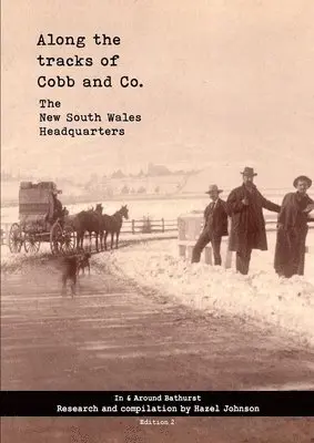 Hazel T. Johnson - Along the tracks of Cobb and Co. - The New South Wales Headquarters: In & Around Bathurst, Häftad. Tillgänglighet: Lägg i varukorg