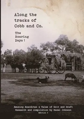 Along the tracks of Cobb and Co. - The Roaring Days !