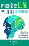 Introduc?a?o aos Grandes Modelos de Linguagem Para Li?deres Empresariais