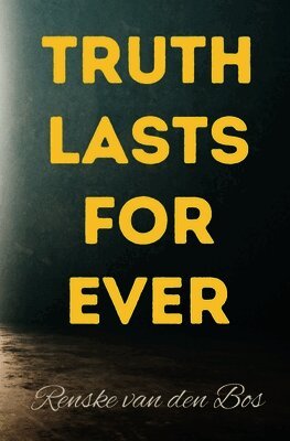Renske Van Den Bos - Truth Lasts Forever, Häftad