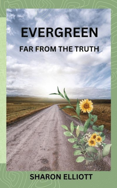 Sharon Elliott - Evergreen - Far from the Truth, E-bok