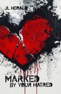 Marked By Your Hatred