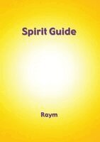 Raym Richards, Chicchan Richards - Spirit Guide: A new life guide, Häftad