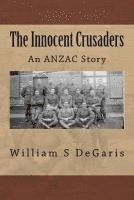 The Innocent Crusaders: An ANZAC Story