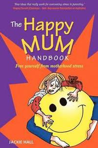 The Happy Mum Handbook