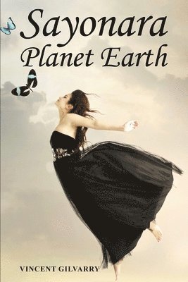 Vincent Gilvarry - Sayonara Planet Earth, Häftad