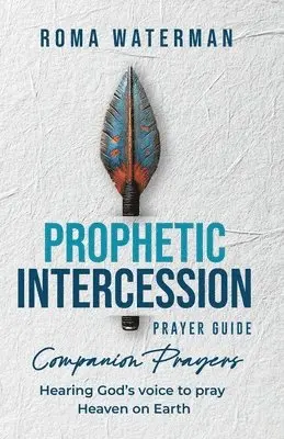 Roma Waterman - Prophetic Intercession Prayer Guide, Häftad. Tillgänglighet: Lägg i varukorg