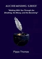 Alchemising Grief
