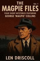 Len Driscoll - Magpie Files Vol. 1, Häftad