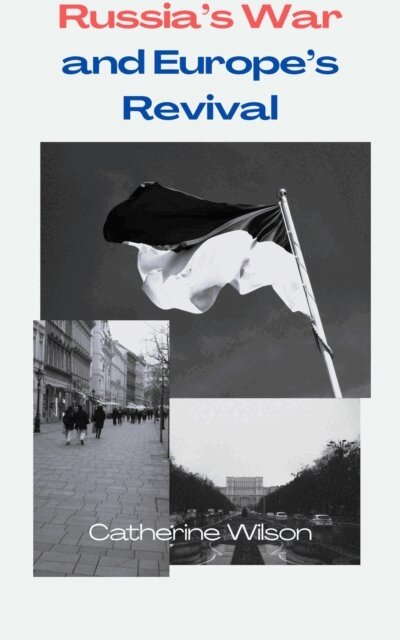 Catherine Wilson - Russia's War and Europe's Revival, E-bok