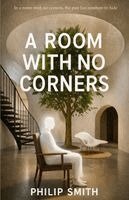 Philip Smith - room with no corners, Häftad. Tillgänglighet: Lägg i varukorg
