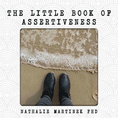 Nathalie Martinek - Little Book of Assertiveness, Häftad