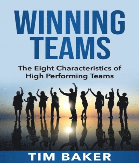 Tim Baker - Winning Teams, E-bok