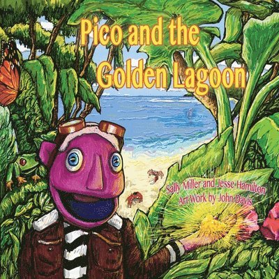 Sally A Miller, Jesse Hamilton - Pico and the Golden Lagoon, Häftad