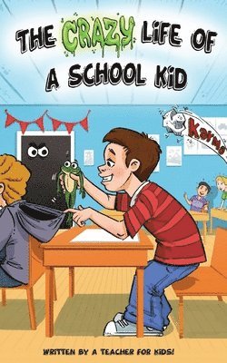 Chris Grant - Crazy Life Of A School Kid, Häftad