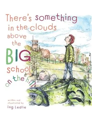 Ing Ledlie - There's Something In The Clouds Above The Big School On The Hill, Häftad. Tillgänglighet: Lägg i varukorg