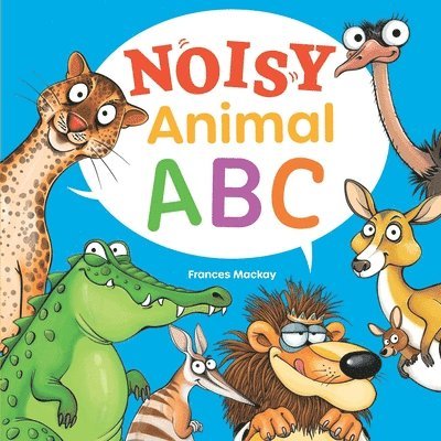 Frances MacKay - Noisy Animal ABC, Häftad