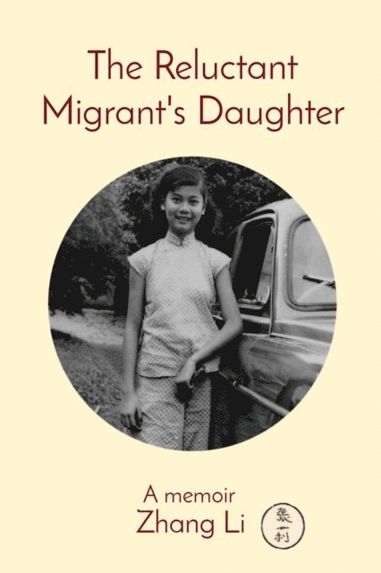 Li Zhang - Reluctant Migrant's Daughter, E-bok