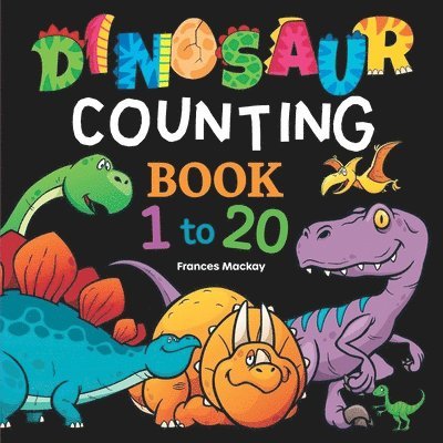 Frances MacKay - Dinosaur Counting Book 1 to 20, Häftad