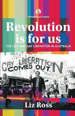Liz Ross - Revolution is for us: The Left and Gay Liberation in Australia, Häftad. Tillgänglighet: Lägg i varukorg
