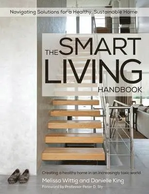 Melissa Wittig, Danielle King - Smart Living Handbook - Creating a Healthy Home in an Increasingly Toxic World, Häftad. Tillgänglighet: Lägg i varukorg