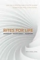 Anne Lewis - Rites for Life: Regenerate / Master Energy / Transform, Häftad. Tillgänglighet: Lägg i varukorg