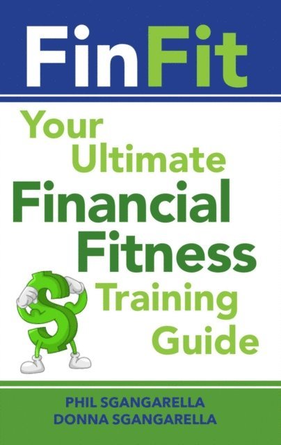 Donna Sgangarella, Phil Sgangarella - FinFit: The Ultimate Financial Fitness Training Guide, E-bok. Tillgänglighet: Lägg i varukorg