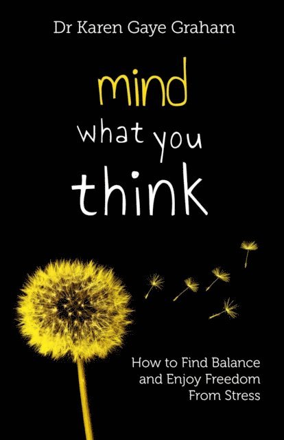 Dr Karen Graham - Mind What You Think, E-bok. Tillgänglighet: Lägg i varukorg