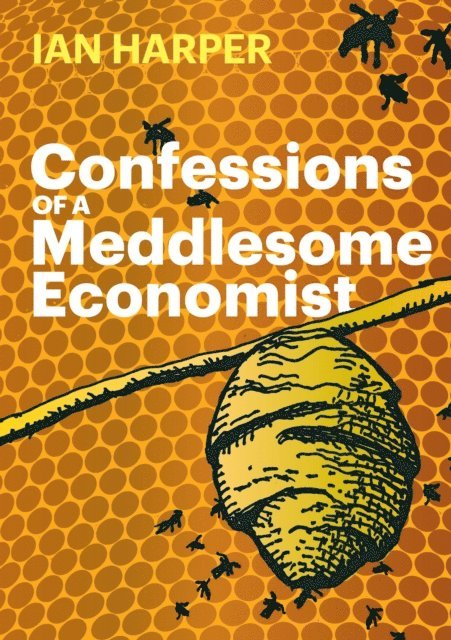Ian Harper - Confessions of a Meddlesome Economist, E-bok
