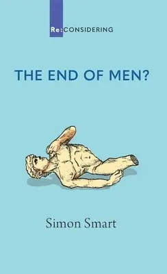 Simon Smart - The End of Men?, Häftad. Tillgänglighet: Lägg i varukorg