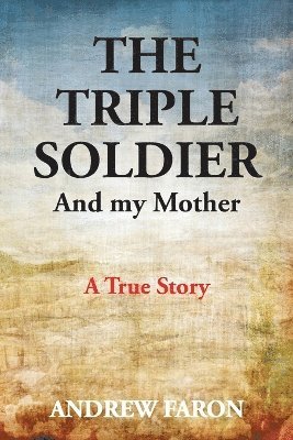 Andrew Faron - Triple Soldier, Häftad. Tillgänglighet: Lägg i varukorg