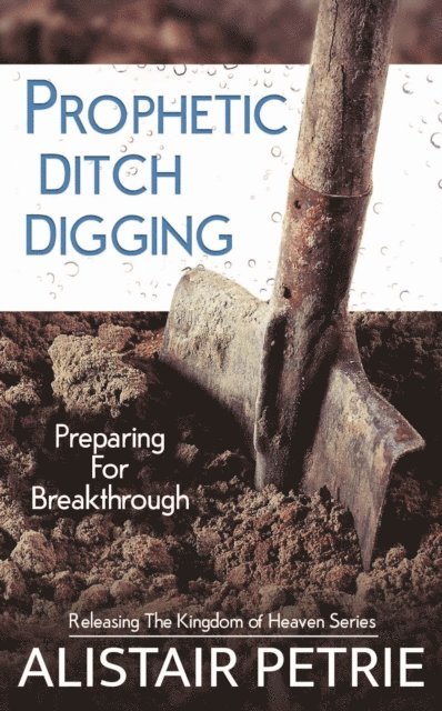 Alistair Petrie - Prophetic Ditch Digging, E-bok