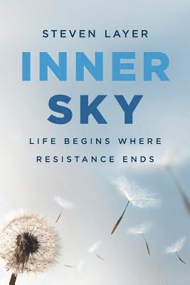 Steven Layer - Inner Sky: Life Begins Where Resistance Ends, Häftad. Tillgänglighet: Lägg i varukorg