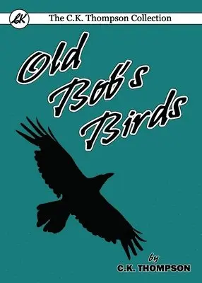 Charles Kenneth Thompson - Old Bob's Birds, Häftad. Tillgänglighet: Lägg i varukorg