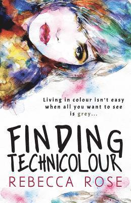 Rebecca Rose - Finding Technicolour, Häftad