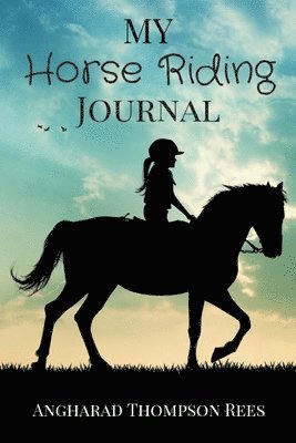 Angharad Thompson Rees - My Horse Riding Journal, Häftad. Tillgänglighet: Lägg i varukorg