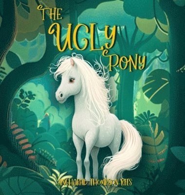 Angharad Thompson Rees - Ugly Pony, Inbunden. Tillgänglighet: Lägg i varukorg