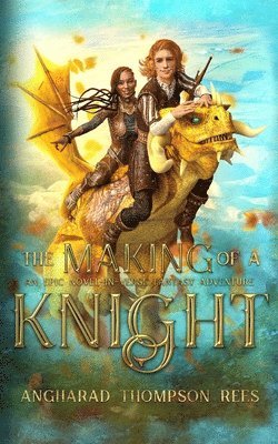 Angharad Thompson Rees - Making of a Knight, Häftad. Tillgänglighet: Lägg i varukorg