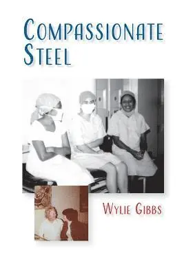 Wylie Gibbs - Compassionate Steel, Häftad. Tillgänglighet: Lägg i varukorg